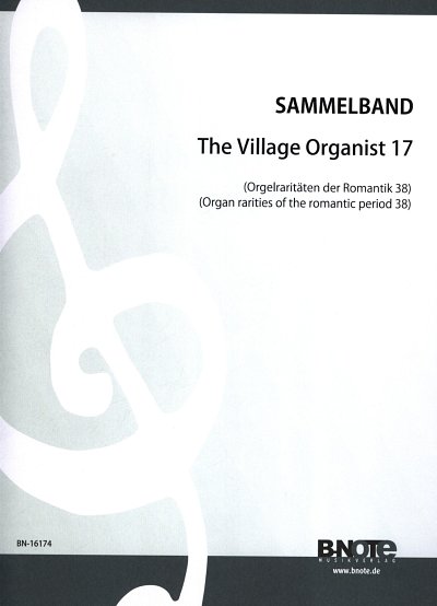 Diverse: Orgelraritäten der Romantik 38: Village organist 17