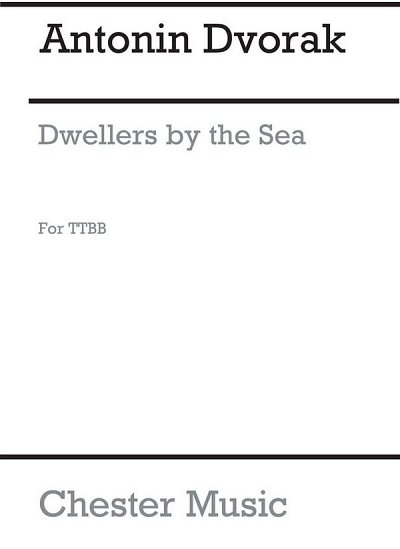 A. Dvořák: Dwellers By The Sea (Ttbb)