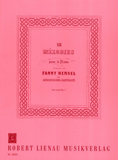 F. Hensel: Six Mélodies op. 4 und 5 , Klav