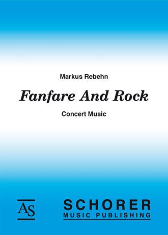 M. Rebehn: Fanfare and Rock, Blaso (PaDiSt)