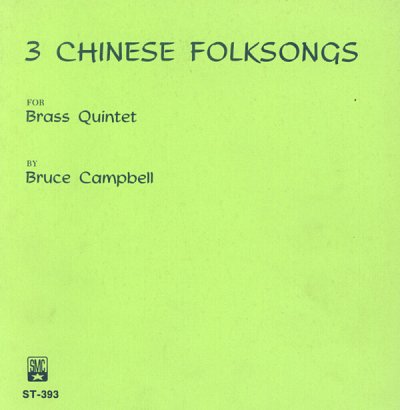 B. Campbell: 3 Chinese Folksongs, 2TrpHrnPosTb (Pa+St)