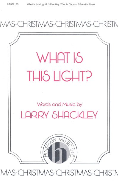 L. Shackley: What Is This Light (Chpa)