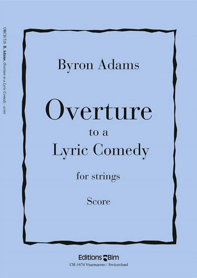 B. Adams: Overture to a Lyric Comedy, Stro (Part.)