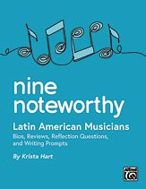 DL: K. Hart: Nine Noteworthy: Latin American Musicians (Bios