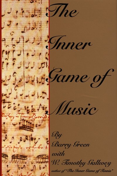 Green Barry + Gallwey Timothy W.: The Inner Game Of Music