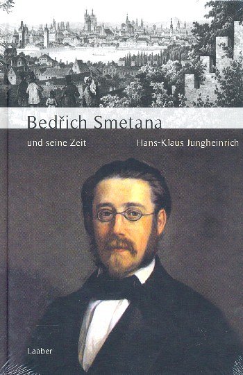 H. Jungheinrich: Bedrich Smetana und seine Zeit (Bu)