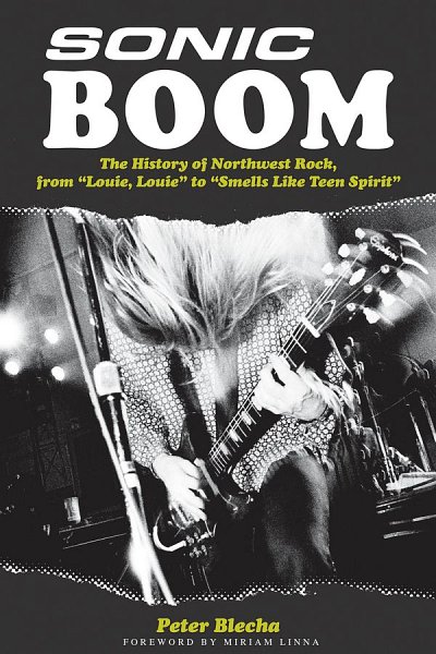 Sonic Boom! - The History Of Northwest Rock