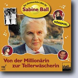 Ball Sabine: Von Der Millionaerin Zur Tellerwaescherin