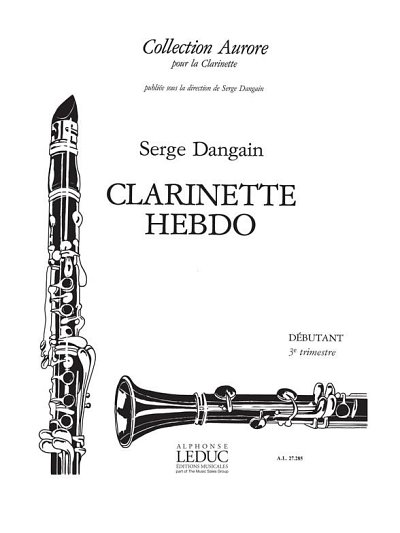 Serge Dangain: Clarinette-Hebdo Vol.3, Klar (Part.)