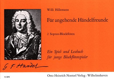 G.F. Händel: Für angehende Händelfreunde.