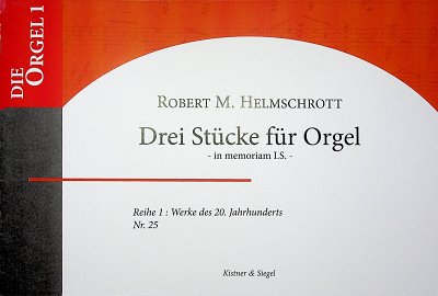 R.M. Helmschrott: Drei Stücke für Orgel, Org