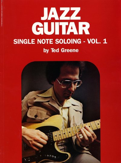 Greene, Ted: Jazz Guitar Single Note Soloing - Vol. 1