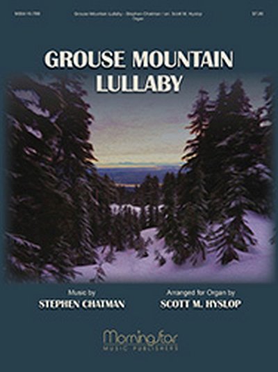 S. Chatman: Grouse Mountain Lullaby, Org
