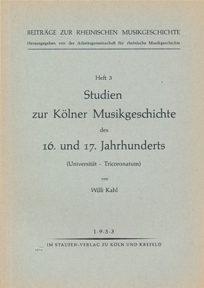 W. Kahl: Studien zur Kölner Musikgeschichte des 16. und 17. Jahrhunderts