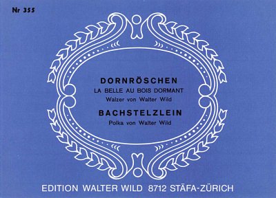 Wild Walter: Dornroeschen + Bachstelzlein