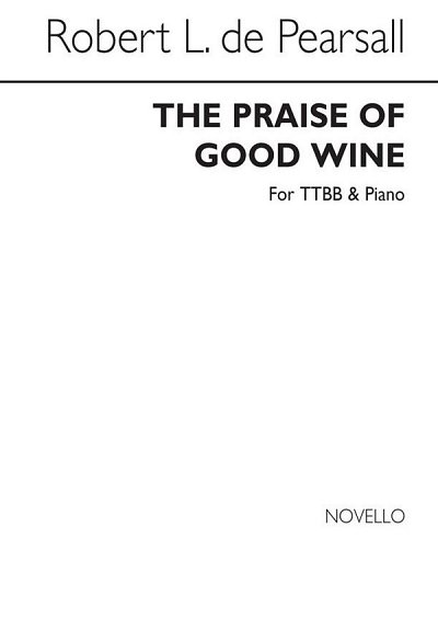 R. L. de Pearsall: The Praise Of Good Wine, Mch4Klav (Chpa)
