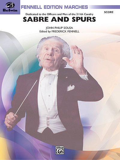 J.P. Sousa: Sabre and Spurs (March of the Ame, Blaso (Part.)
