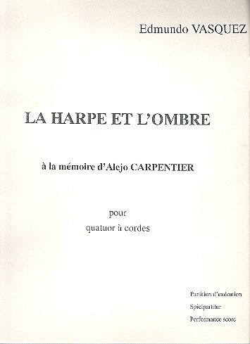 La Harpe Et L'Ombre Pour Quatuor A Cordes (Part.)