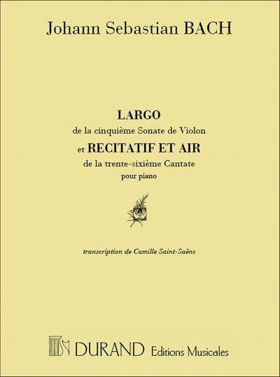 J.S. Bach m fl.: Largo 5 Sonate Violon Et Air 30 Cantatepiano