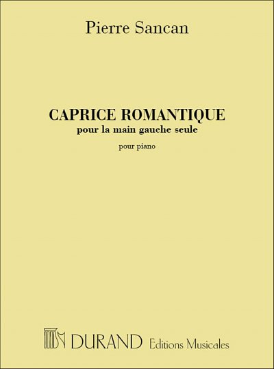 P. Sancan: Caprice Romantique Pour La Main Gauche Seul Piano