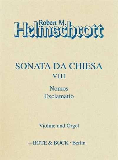 R.M. Helmschrott: Sonata Da Chiesa 8 Nomos Exclamatio