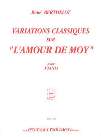 R. Berthelot: Variations classiques sur L'Amour de Moy, Klav