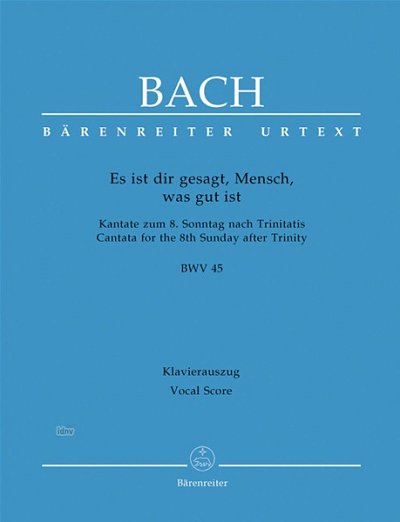 J.S. Bach: Es ist dir gesagt, Mensch, was gut ist BWV 45