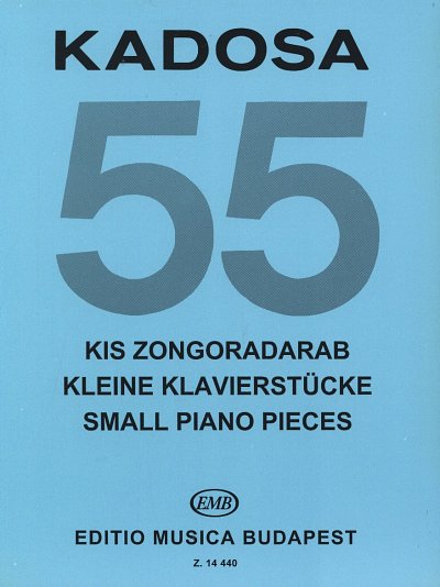 P. Kadosa: 55 Small Piano Pieces