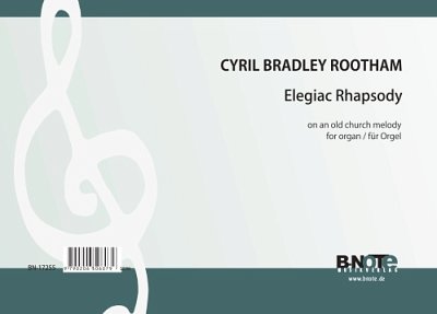 R.C. Bradley: Elegiac Rhapsody über eine altes Kirchenl, Org