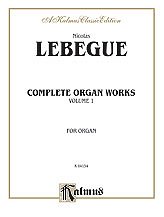 Nicolas Lebegue, Lebegue, Nicolas: Lebegue: Complete Organ Works, Volume I