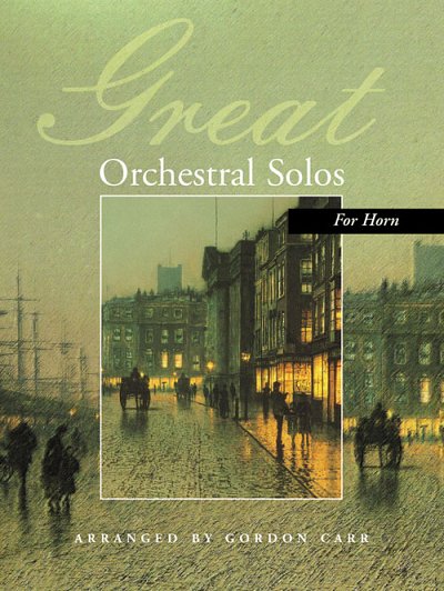Great Orchestral Solos for Horn, Hrn