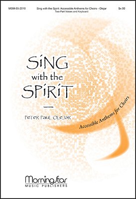 Sing with the Spirit-Accessible Anthems for Choirs (Chpa)