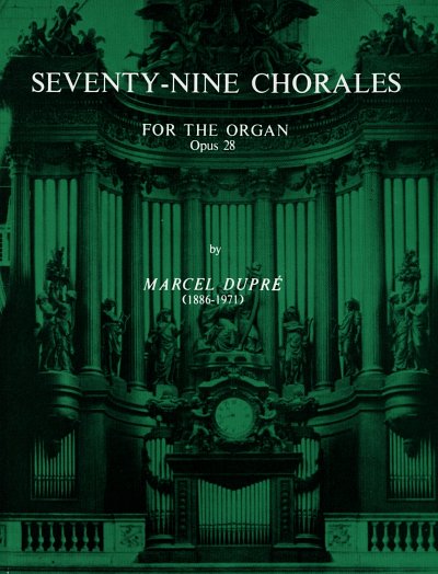 M. Dupré: Seventy-Nine Chorales for the Organ op. 28, Org
