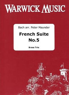 J.S. Bach: French Suite No. 5, 3Blech (Pa+St)