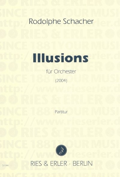 R. Schacher: Illusions, Sinfo (Part.)
