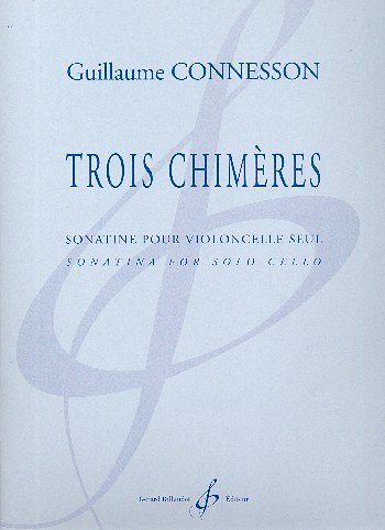 G. Connesson: Trois Chimères, Vc