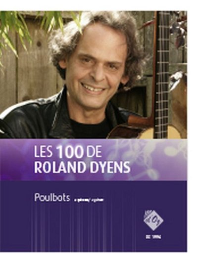 R. Dyens: Les 100 de Roland Dyens - Poulbots, 2Git (Sppa)