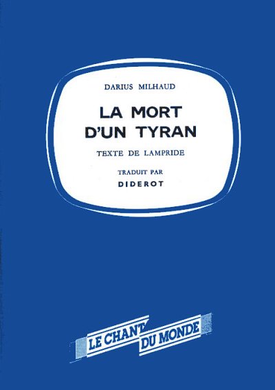 D. Milhaud: La Mort D'Un Tyran, Kamens (Part.)
