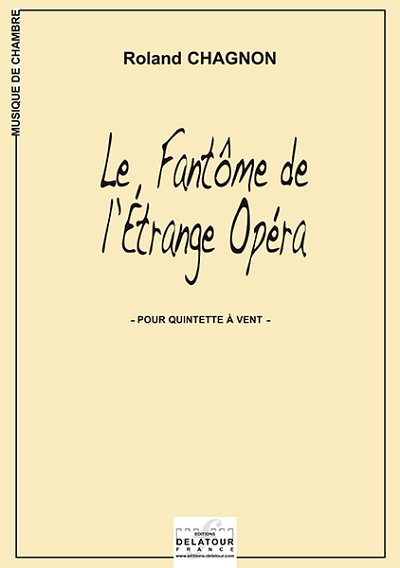 CHAGNON Roland: Le fantôme de l'étrange opéra für Bläserquin