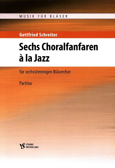 G. Schreiter: Sechs Choralfanfaren à la Jazz, Blech6 (Sppa)