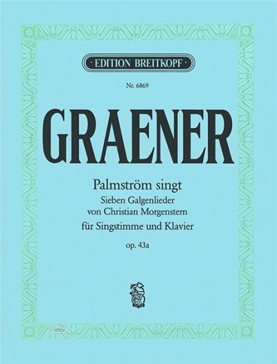P. Graener: Palmström Singt op. 43a