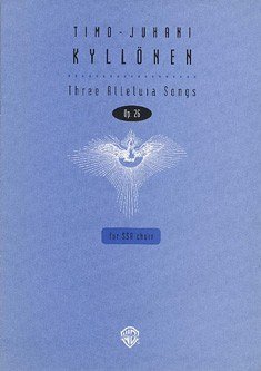 T. Kyllönen: Three Alleluia Songs op. 26 (Chpa)