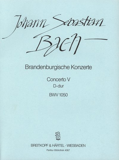 J.S. Bach: Brandenburgisches Konzert 5 D-Dur Bwv 1050