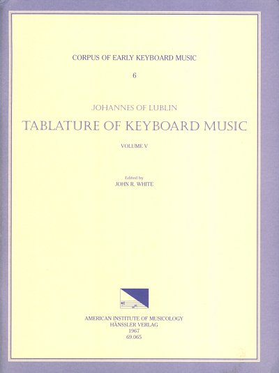 J. von Lublin: Tablature of Keyboard Music 5, OrgmCemKlv