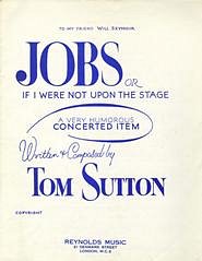 Tom Sutton: Jobs (or If I Were Not Upon The Stage)