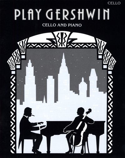 G. Gershwin: Play Gershwin Cello and Piano