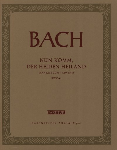 J.S. Bach: Nun komm, der Heiden Heiland , 4GesGchOrch (Part)