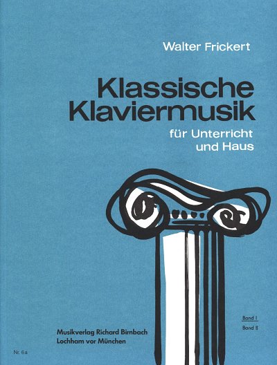 W. Frickert: Klassische Klaviermusik fuer Unterricht un, Kla