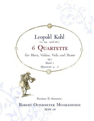Kohl Leopold: 6 Quartette für Horn, Violine, Viola und Basso op. 1 (1784)
