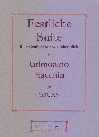 G. Macchia: Festliche Suite über Grosser Gott wir loben, Org
